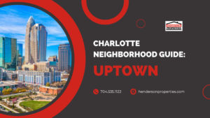 guide to living in uptown charlotte